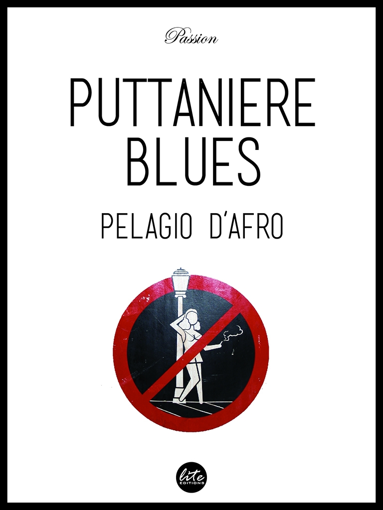 “Puttaniere blues” firmato Pelagio D’Afro