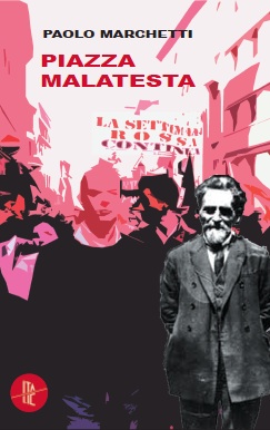 “Piazza Malatesta” e Settimana Rossa, revival fantasioso