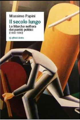 Marche, “Il secolo lungo” dei partiti