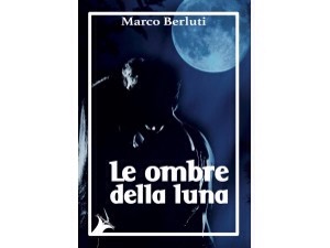 Marco Berluti e “Le ombre della luna”
